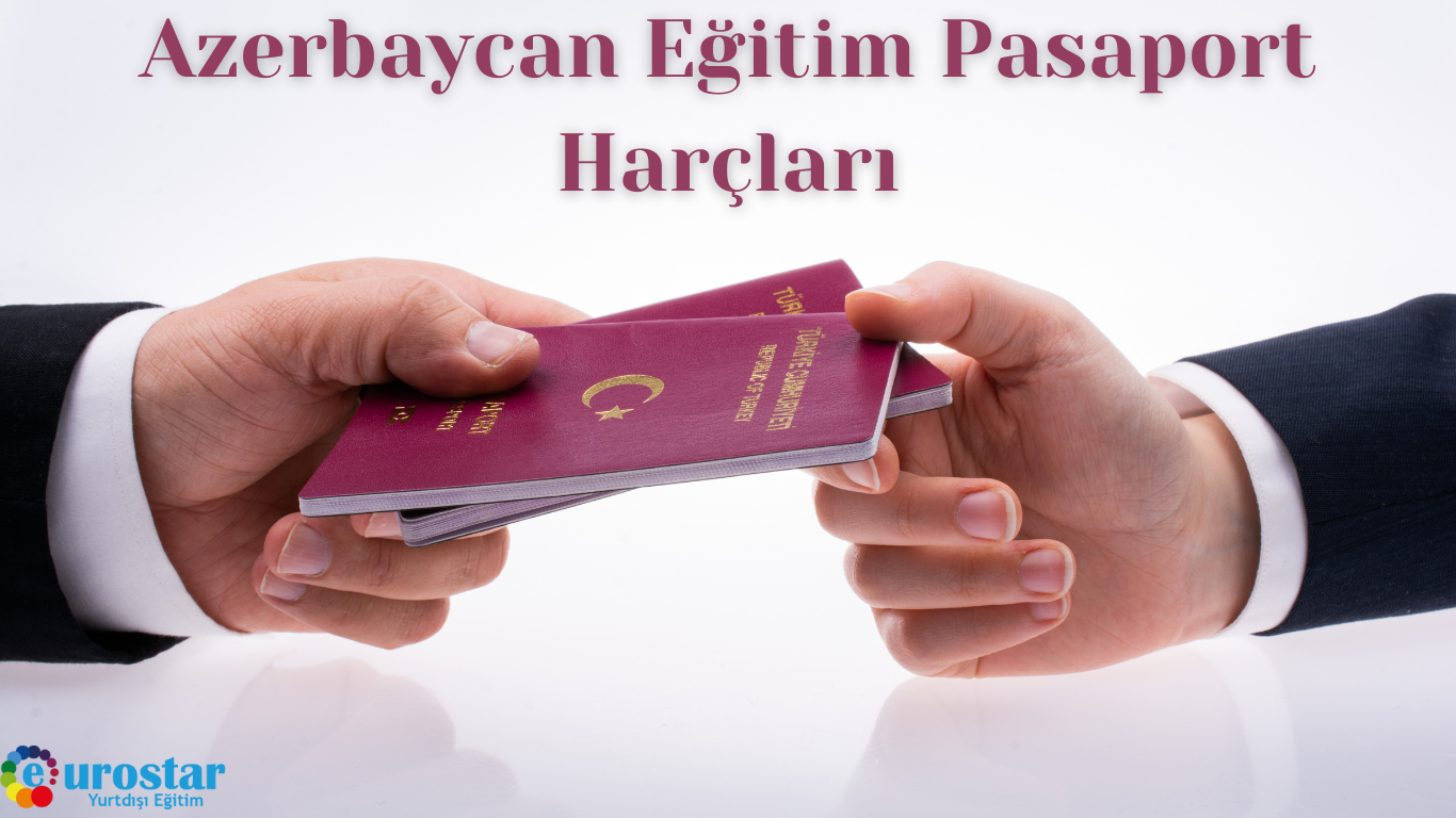 Azerbaycan Eğitim Pasaport Harçları